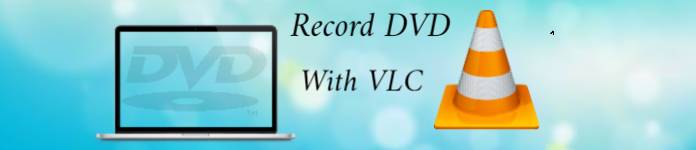 Ghi DVD với VLC