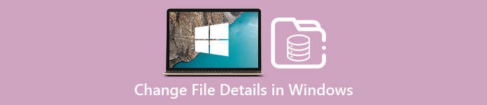 Cambiar los detalles del archivo en Windows