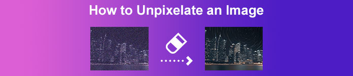 Tutorial to Unpixelate an Image Using the 3 Best Photo Unpixelator