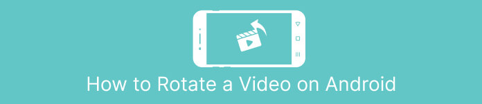 How to Rotate Videos on Android