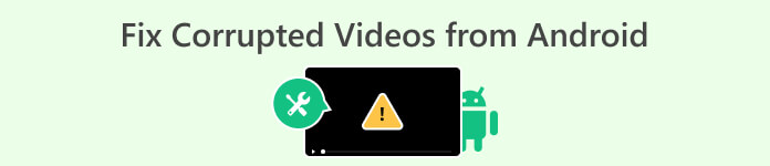 Διορθώστε το κατεστραμμένο βίντεο από το Android