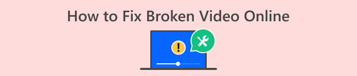 Fix Broken Video Online