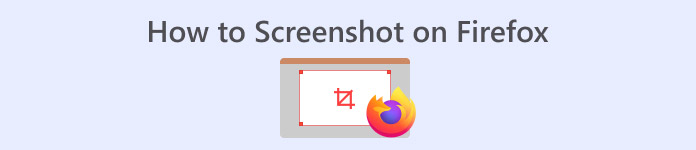 How to Screenshot on Firefox